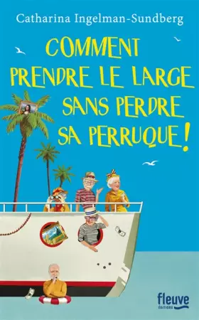 Couverture du produit · Comment prendre le large sans perdre sa perruque ! (3)