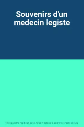 Couverture du produit · Souvenirs d'un medecin legiste