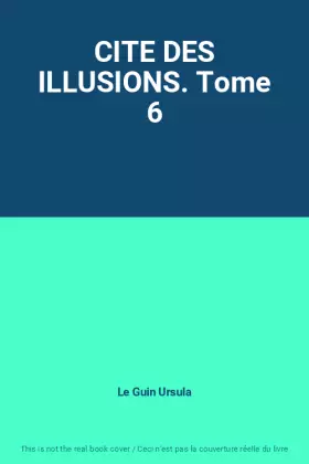 Couverture du produit · CITE DES ILLUSIONS. Tome 6