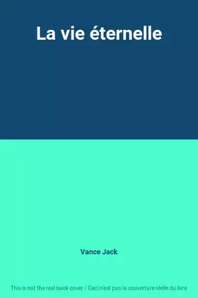 Couverture du produit · La vie éternelle