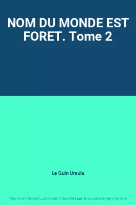 Couverture du produit · NOM DU MONDE EST FORET. Tome 2