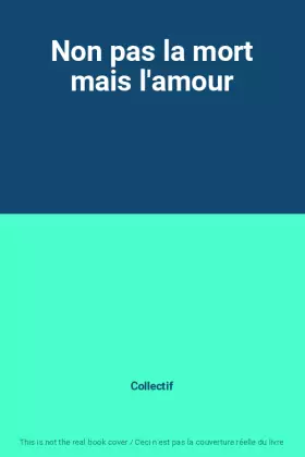 Couverture du produit · Non pas la mort mais l'amour