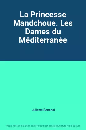 Couverture du produit · La Princesse Mandchoue. Les Dames du Méditerranée