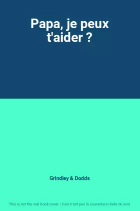 Couverture du produit · Papa, je peux t'aider ?