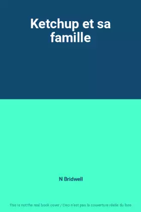 Couverture du produit · Ketchup et sa famille