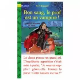 Couverture du produit · Bon sang, le professeur est un vampire !