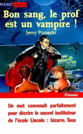 Couverture du produit · Bon sang, le prof est un vampire !