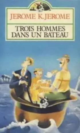 Couverture du produit · Trois hommes dans un bateau
