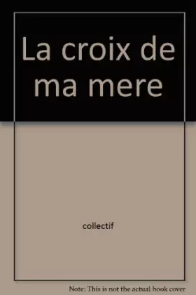 Couverture du produit · La croix de ma mere
