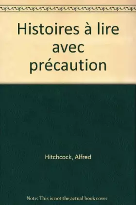 Couverture du produit · Histoires à lire avec précaution