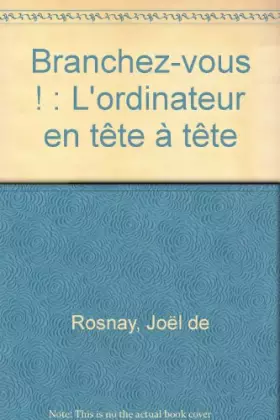 Couverture du produit · Branchez-vous !: L'ordinateur en tête à tête