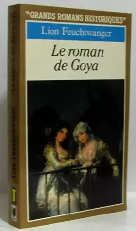 Couverture du produit · Le roman de Goya