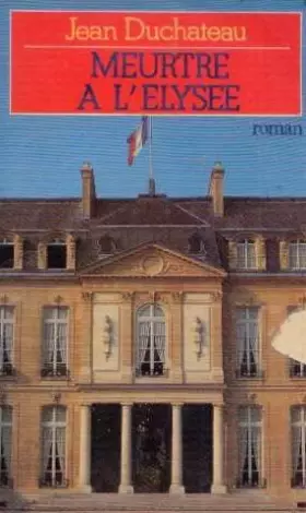 Couverture du produit · Meurtre à l'Élysée: Jean Duchateau