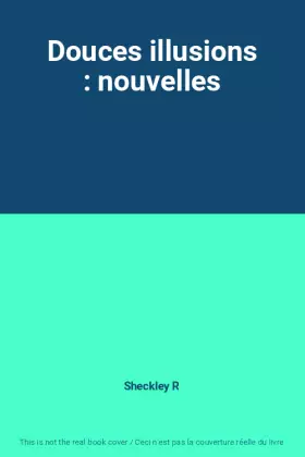 Couverture du produit · Douces illusions : nouvelles