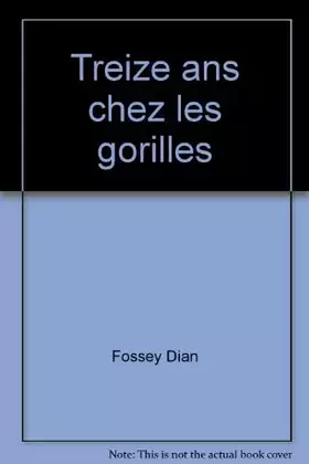 Couverture du produit · Treize ans chez les gorilles