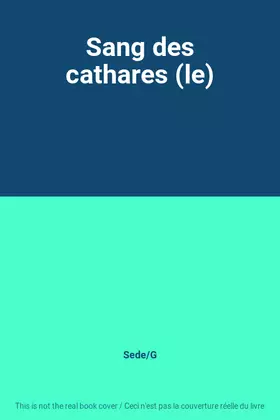 Couverture du produit · Sang des cathares (le)