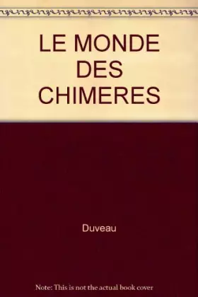 Couverture du produit · LE MONDE DES CHIMERES
