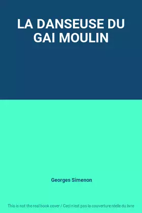 Couverture du produit · LA DANSEUSE DU GAI MOULIN
