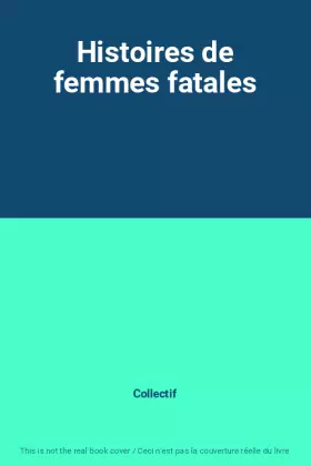Couverture du produit · Histoires de femmes fatales