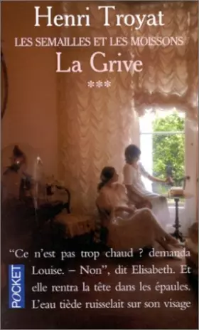 Couverture du produit · Les Semailles et les Moissons, Tome 3 : La Grive