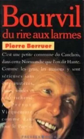 Couverture du produit · Bourvil : Du rire aux larmes