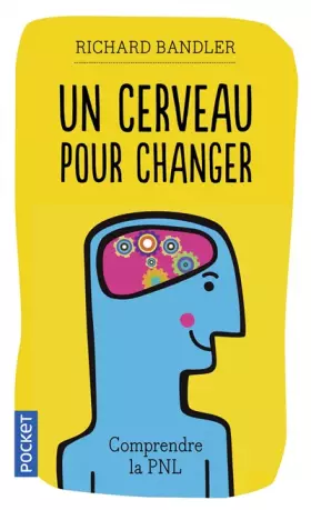 Couverture du produit · Un cerveau pour changer : Comprendre la PNL
