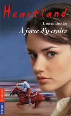 Couverture du produit · 34. Heartland : A force d'y croire