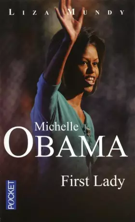 Couverture du produit · MICHELLE OBAMA FIRST LADY