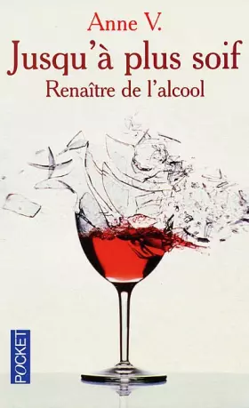 Couverture du produit · Jusqu'à plus soif : Renaître de l'alcool