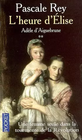 Couverture du produit · Adèle d'Aiguebrune, tome 2 : L'Heure d'Elise