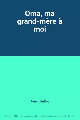 Couverture du produit · Oma, ma grand-mère à moi