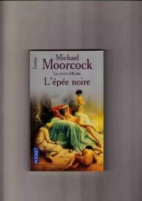 Couverture du produit · Le Cycle d'Elric, tome 7 : L'Epée noire