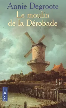 Couverture du produit · Le Moulin de la dérobade