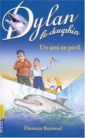 Couverture du produit · Dylan le dauphin, tome 3 : Un ami en péril