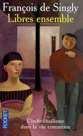 Couverture du produit · Libres ensemble : L'individualisme dans la vie commune