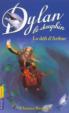 Couverture du produit · Dylan le dauphin, tome 5 : Le Défi d'Arthur