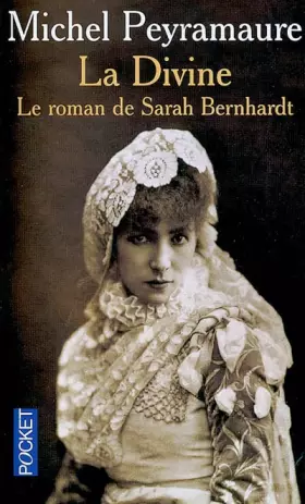 Couverture du produit · La divine : Le roman de Sarah Bernhardt
