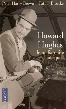 Couverture du produit · Howard Hughes : Le milliardaire excentrique