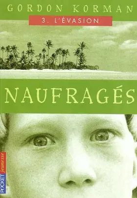 Couverture du produit · Naufrages, tome 3 : L'Évasion