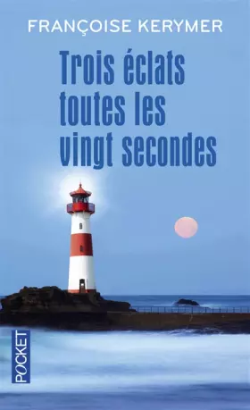 Couverture du produit · Trois éclats toutes les vingt secondes