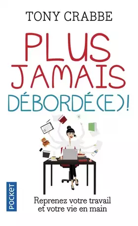 Couverture du produit · Plus jamais débordé !