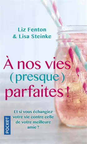 Couverture du produit · A nos vies (presque) parfaites !
