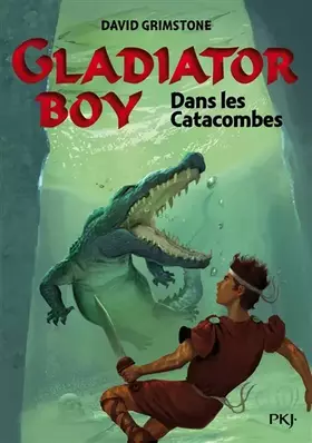Couverture du produit · 5. Gladiator Boy : Dans les catacombes