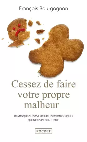 Couverture du produit · Cessez de faire votre propre malheur