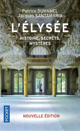 Couverture du produit · L'Elysée, histoire, secrets, mystères