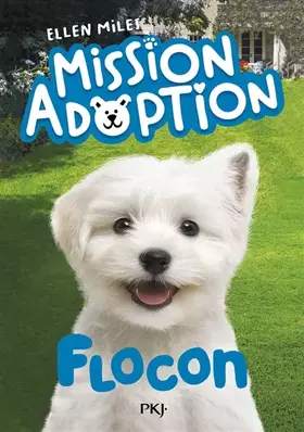 Couverture du produit · Mission Adoption - Tome 02 : Flocon (2)