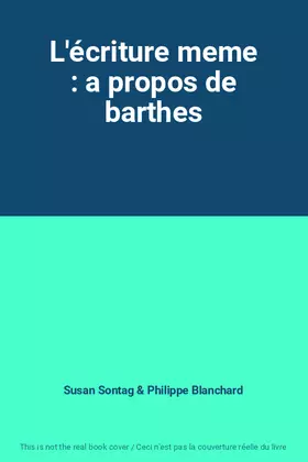 Couverture du produit · L'écriture meme : a propos de barthes
