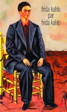 Couverture du produit · Frida Kahlo par Frida Kahlo : Ecrits