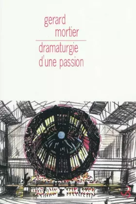 Couverture du produit · Dramaturgie d'une passion