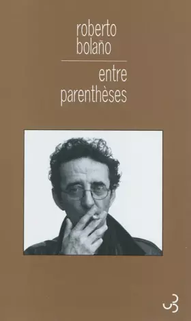 Couverture du produit · Entre parenthèses : Essais, articles et discours (1998-2003)